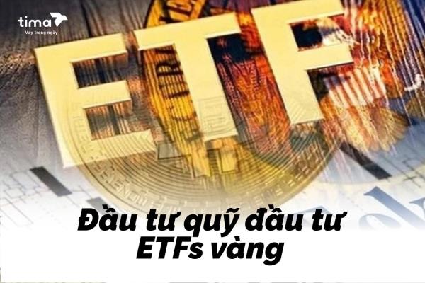 Đầu tư quỹ đầu tư ETFs vàng